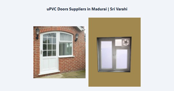 Top uPVC Doors Suppliers in Madurai | Sri Varahi