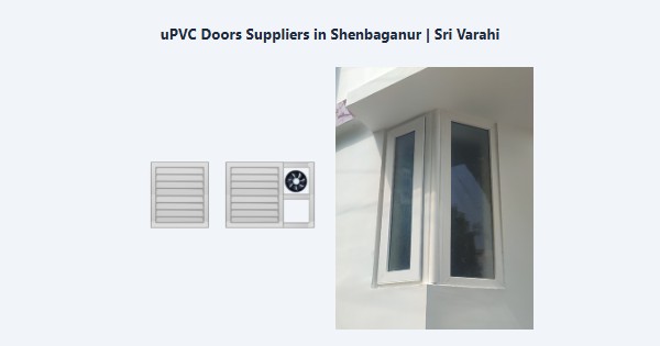 Top uPVC Doors Suppliers in Shenbaganur, Kodaikanal | Sri Varahi