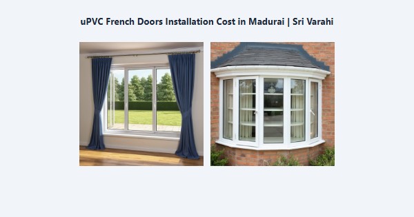 Top uPVC French Doors Installation Cost in Madurai | Sri Varahi