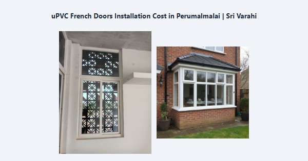 Top uPVC French Doors Installation Cost in Perumalmalai, Kodaikanal | Sri Varahi
