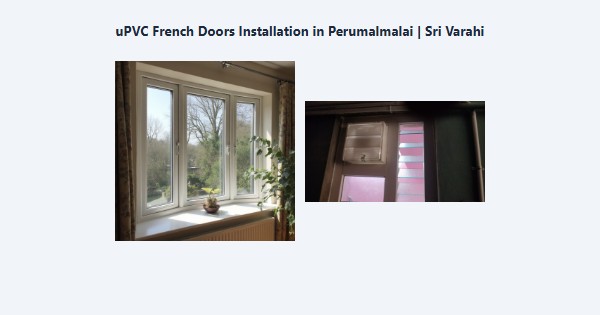 Top uPVC French Doors Installation in Perumalmalai, Kodaikanal | Sri Varahi