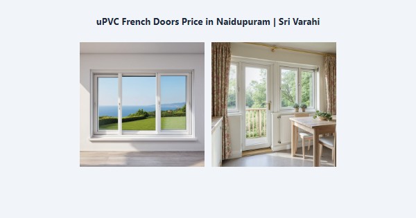 Top uPVC French Doors Price in Naidupuram, Kodaikanal | Sri Varahi