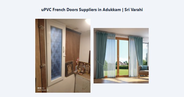 Top uPVC French Doors Suppliers in Adukkam, Kodaikanal | Sri Varahi