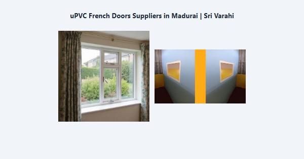Top uPVC French Doors Suppliers in Madurai | Sri Varahi