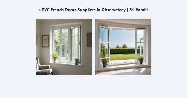 Top uPVC French Doors Suppliers in Observatory, Kodaikanal | Sri Varahi
