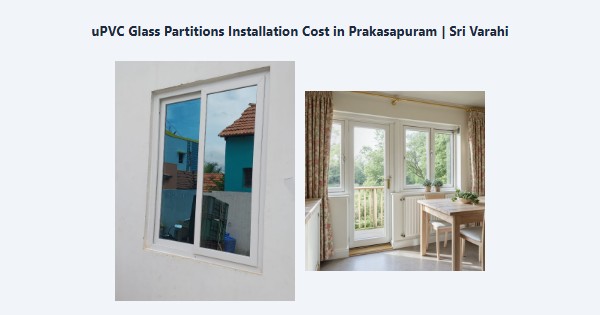 Top uPVC Glass Partitions Installation Cost in Prakasapuram, Kodaikanal | Sri Varahi
