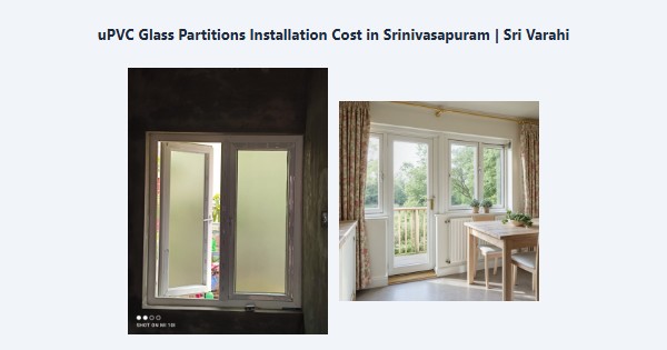 Top uPVC Glass Partitions Installation Cost in Srinivasapuram, Kodaikanal | Sri Varahi