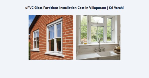Top uPVC Glass Partitions Installation Cost in Villapuram, Madurai | Sri Varahi