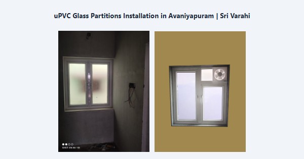 Top uPVC Glass Partitions Installation in Avaniyapuram, Madurai | Sri Varahi