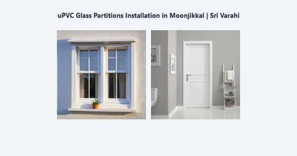 Top uPVC Glass Partitions Installation in Moonjikkal, Kodaikanal | Sri Varahi