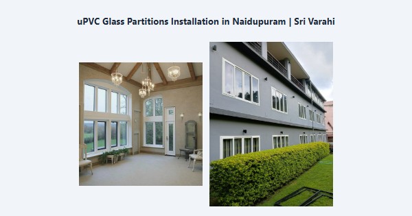 Top uPVC Glass Partitions Installation in Naidupuram, Kodaikanal | Sri Varahi