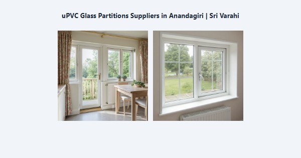 Top uPVC Glass Partitions Suppliers in Anandagiri, Kodaikanal | Sri Varahi