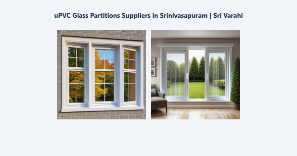 Top uPVC Glass Partitions Suppliers in Srinivasapuram, Kodaikanal | Sri Varahi