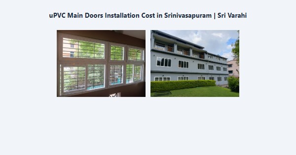 Top uPVC Main Doors Installation Cost in Srinivasapuram, Kodaikanal | Sri Varahi