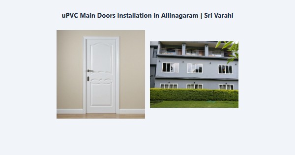 Top uPVC Main Doors Installation in Allinagaram, Theni | Sri Varahi