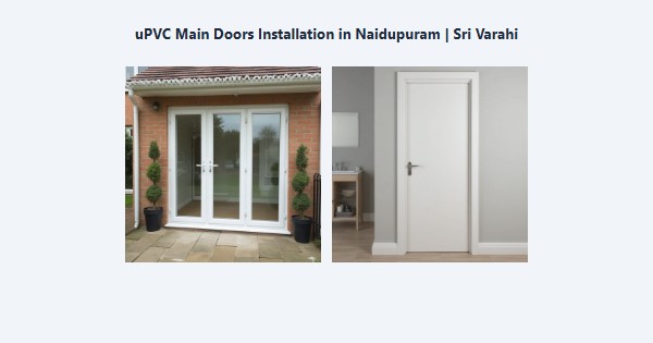 Top uPVC Main Doors Installation in Naidupuram, Kodaikanal | Sri Varahi