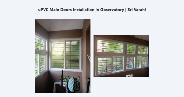 Top uPVC Main Doors Installation in Observatory, Kodaikanal | Sri Varahi