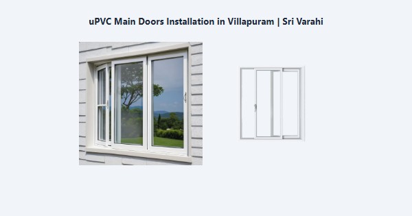 Top uPVC Main Doors Installation in Villapuram, Madurai | Sri Varahi