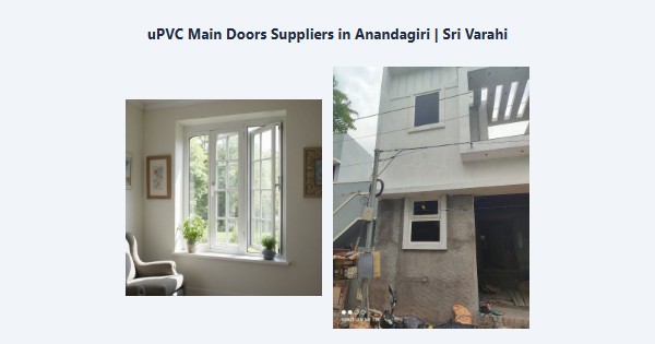 Top uPVC Main Doors Suppliers in Anandagiri, Kodaikanal | Sri Varahi