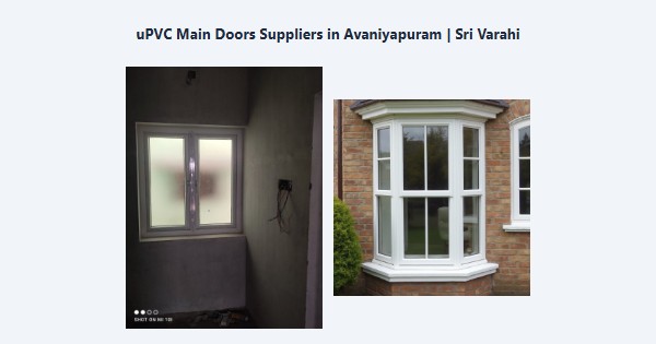 Top uPVC Main Doors Suppliers in Avaniyapuram, Madurai | Sri Varahi