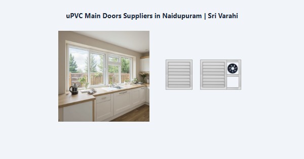 Top uPVC Main Doors Suppliers in Naidupuram, Kodaikanal | Sri Varahi