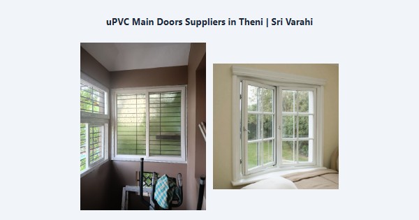 Top uPVC Main Doors Suppliers in Theni | Sri Varahi