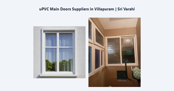 Top uPVC Main Doors Suppliers in Villapuram, Madurai | Sri Varahi