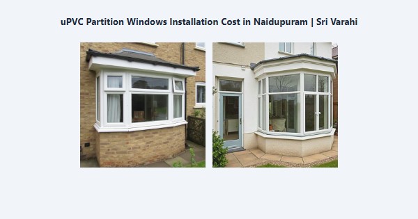 Top uPVC Partition Windows Installation Cost in Naidupuram, Kodaikanal | Sri Varahi