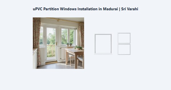 Top uPVC Partition Windows Installation in Madurai | Sri Varahi