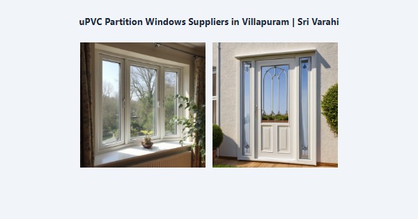 Top uPVC Partition Windows Suppliers in Villapuram, Madurai | Sri Varahi