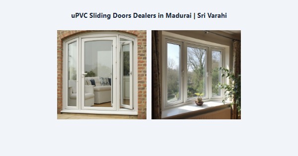 Top uPVC Sliding Doors Dealers in Madurai | Sri Varahi