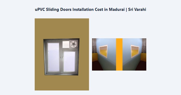 Top uPVC Sliding Doors Installation Cost in Madurai | Sri Varahi