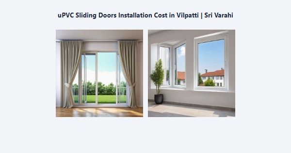 Top uPVC Sliding Doors Installation Cost in Vilpatti, Kodaikanal | Sri Varahi