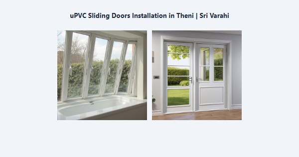Top uPVC Sliding Doors Installation in Theni | Sri Varahi