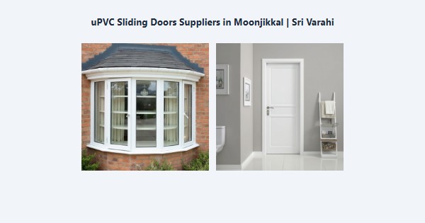 Top uPVC Sliding Doors Suppliers in Moonjikkal, Kodaikanal | Sri Varahi