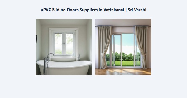 Top uPVC Sliding Doors Suppliers in Vattakanal, Kodaikanal | Sri Varahi