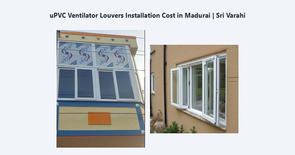 Top uPVC Ventilator Louvers Installation Cost in Madurai | Sri Varahi