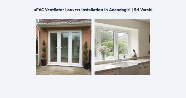 Top uPVC Ventilator Louvers Installation in Anandagiri, Kodaikanal | Sri Varahi