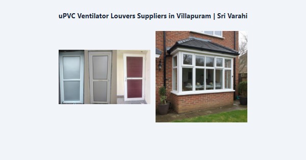 Top uPVC Ventilator Louvers Suppliers in Villapuram, Madurai | Sri Varahi