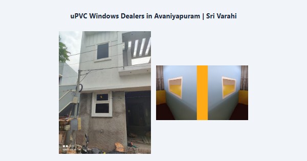 Top uPVC Windows Dealers in Avaniyapuram, Madurai | Sri Varahi