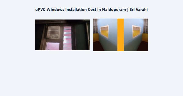 Top uPVC Windows Installation Cost in Naidupuram, Kodaikanal | Sri Varahi