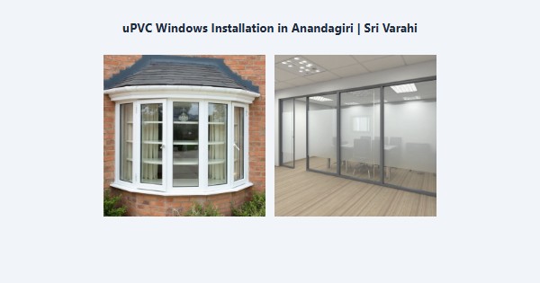 Top uPVC Windows Installation in Anandagiri, Kodaikanal | Sri Varahi