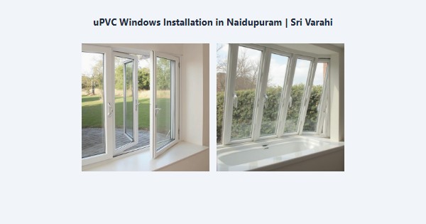 Top uPVC Windows Installation in Naidupuram, Kodaikanal | Sri Varahi