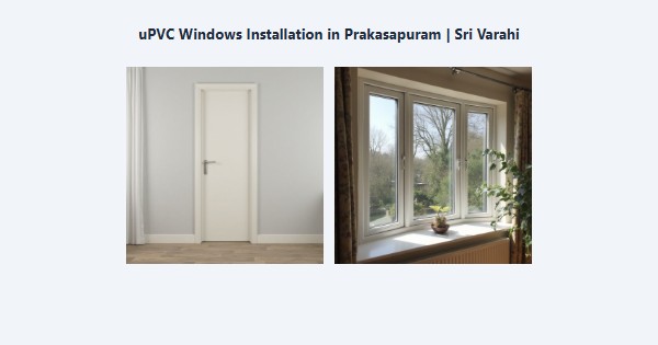 Top uPVC Windows Installation in Prakasapuram, Kodaikanal | Sri Varahi