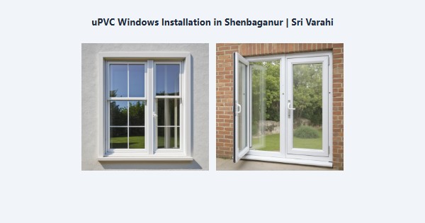 Top uPVC Windows Installation in Shenbaganur, Kodaikanal | Sri Varahi