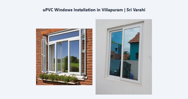 Top uPVC Windows Installation in Villapuram, Madurai | Sri Varahi