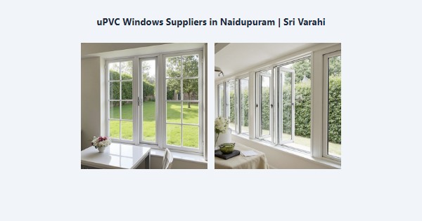 Top uPVC Windows Suppliers in Naidupuram, Kodaikanal | Sri Varahi