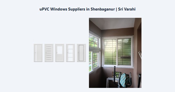 Top uPVC Windows Suppliers in Shenbaganur, Kodaikanal | Sri Varahi