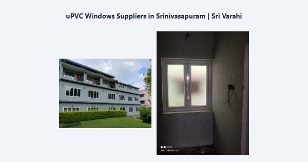 Top uPVC Windows Suppliers in Srinivasapuram, Kodaikanal | Sri Varahi