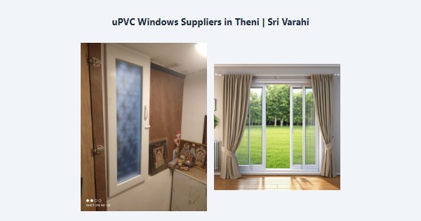 Top uPVC Windows Suppliers in Theni | Sri Varahi